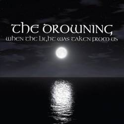 The Drowning : When The Light Was Taken From Us